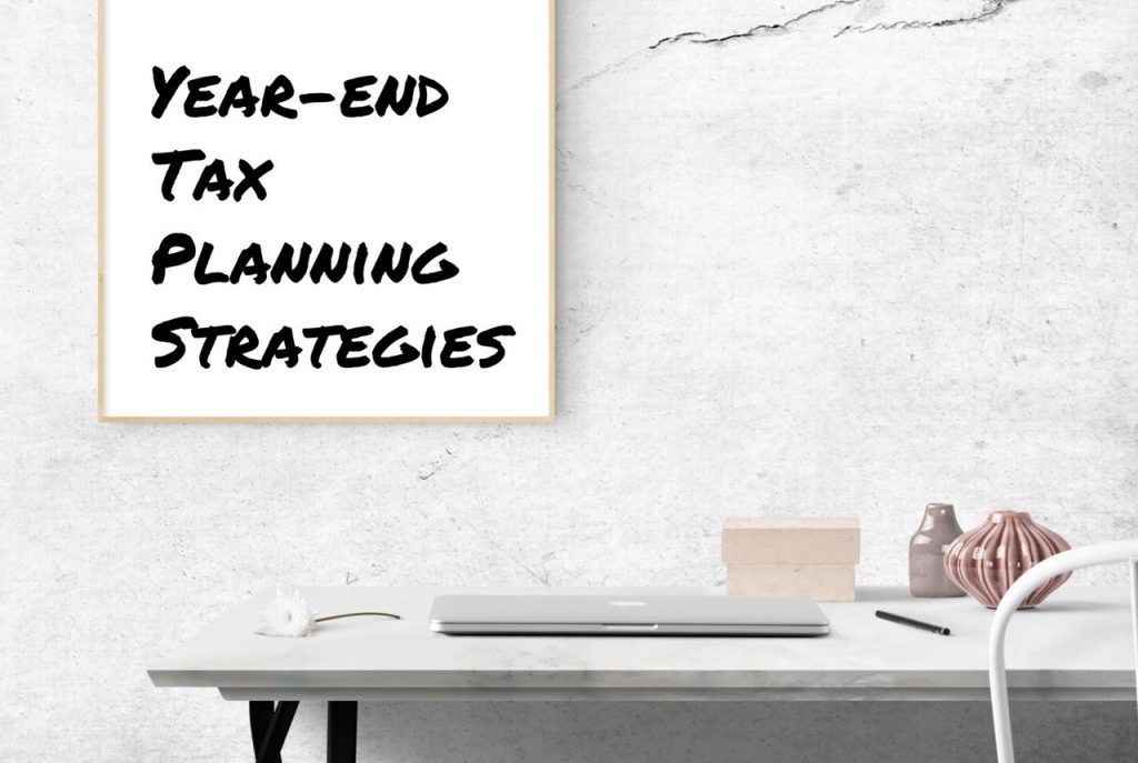 2018 year-end tax planning strategies
