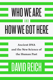 Who we are and how we got here David Reich