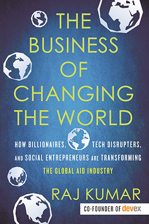Business of Changing the World Raj Kumar