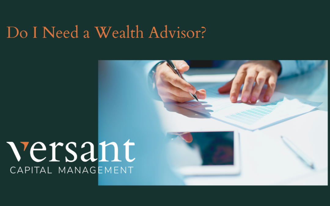 Do I Need a Wealth Advisor?